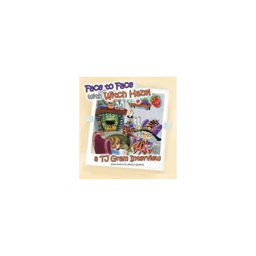 Face To Face With Witch Hazel: A T.J. Gram Interview Paperback Book By T.J. Gram