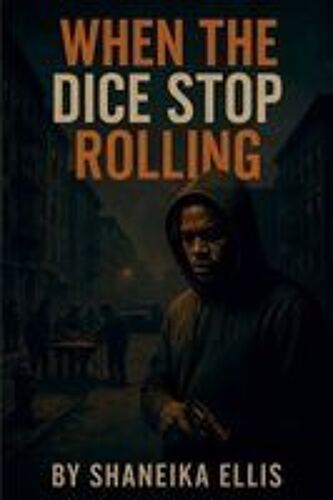 When The Dice Stop Rolling Paperback Book By Shaneika Ellis