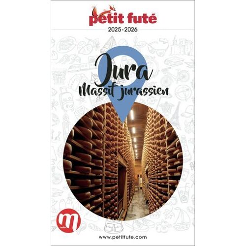Guide Jura 2025 Petit Futé: Massif Jurassien