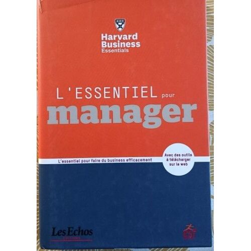 L'Essentiel Pour Manager - Christopher Bartlett Et Richard Luecke  -  Harvard Business