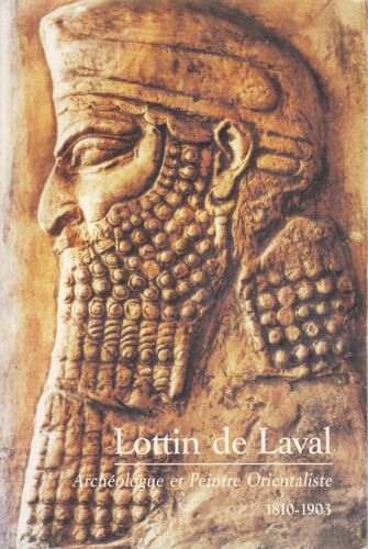 Lottin De Laval - Archéologue Et Peintre Orientaliste (1810-1903)