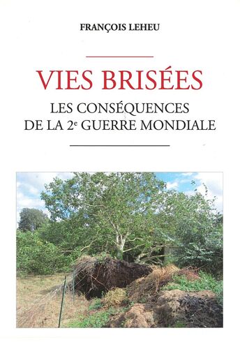 Vies Brisées - Les Conséquences De La 2ème Guerre Mondiale