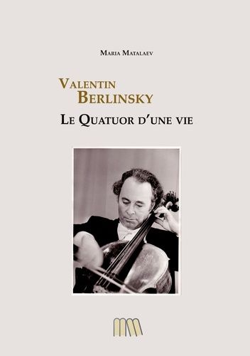 Valentin Berlinsky - Le Quatuor D'une Vie