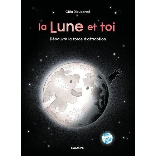 La Lune Et Toi - Découvre La Force D'attraction