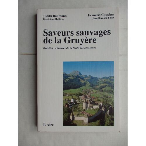 Saveurs Sauvages De La Gruyère - Recettes Culinaires De La Pinte Des Mossettes