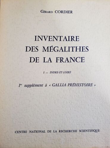 Inventaire Des Mégalithes De La France 1 -Indre Et Loire (Ier Supplément À "Gallia Préhistoire")