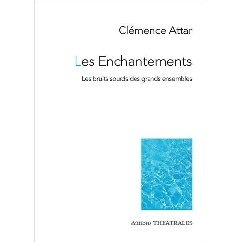 Les Enchantements - Les Bruits Sourds Des Grands Ensembles