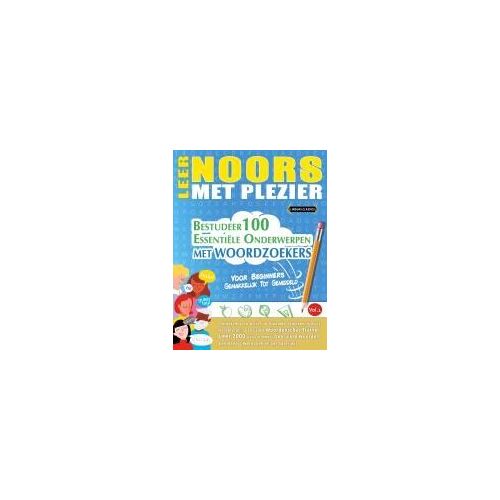 Leer Noors Met Plezier - Voor Beginners: Gemakkelijk Tot Gemiddeld - Bestudeer 100 Essentiële Onderwerpen Met Woordzoekers - Vol.1 Paperback Book By Linguas Classics