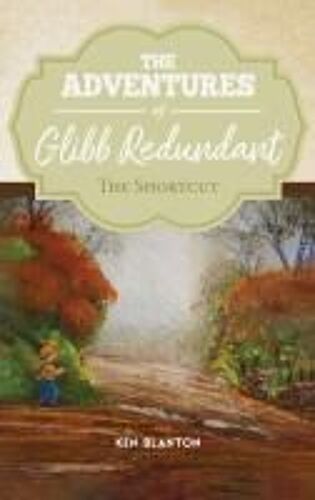 The Adventure Of Glibb Redundant: The Shortcut Paperback Book By Ken Blanton