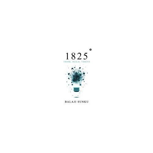 1825 : Think. Build. Thrive. Paperback Book By Balaji Sunku