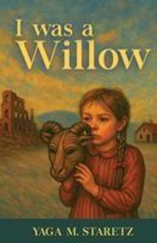 I Was A Willow Paperback Book By Yaga M Staretz
