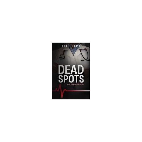 Dead Spots: A Matthew Paine Mystery Paperback Book By Lee Clark