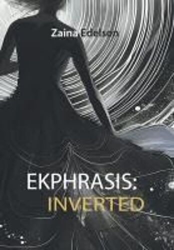 Ekphrasis: Inverted Paperback Book By Zaina Edelson