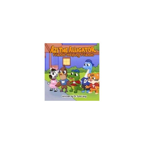 Azi The Alligator: Friends Helping Friends Paperback Book By Ezra Y Levy