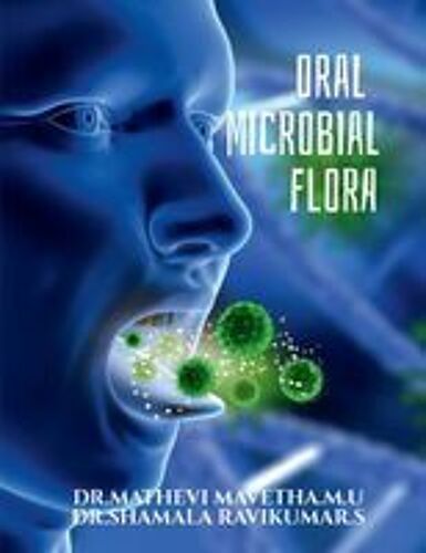 Oral Microbial Flora Paperback Book By Dr.Mathevi Mavetha.M.U