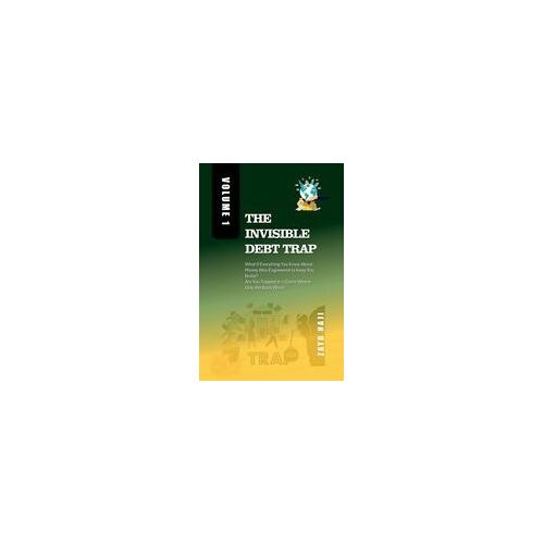 The Invisible Debt Trap - Volume 01 : What If Everything You Knew About Money Was Engineered To Keep You Broke? Are You Trapped In A Game Where Only The Bank Wins? Paperback Book By Zayd Haji
