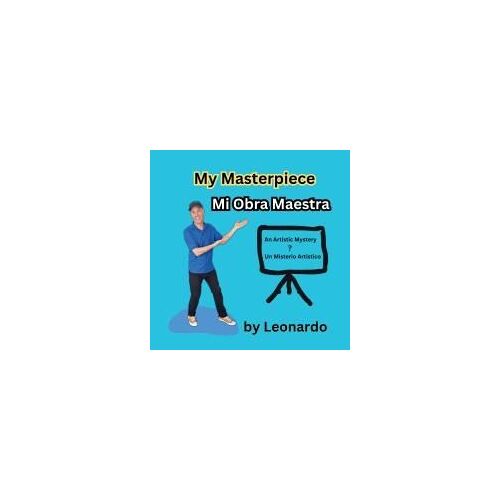 My Masterpiece: An Artistic Mystery Paperback Book By Leonardo Biciunas