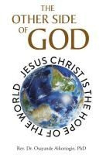 The Other Side Of God Paperback Book By Rev. Dr. Osayande Aikoriogie Phd