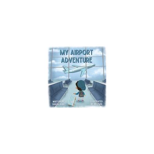 My Airport Adventure Paperback Book By Shikha Shah