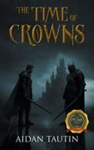 The Time Of Crowns Paperback Book By Aidan Tautin