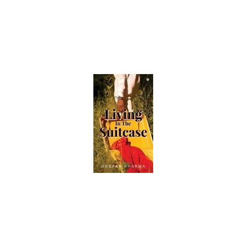 Living In The Suitcase Paperback Book By Deepak Sharma
