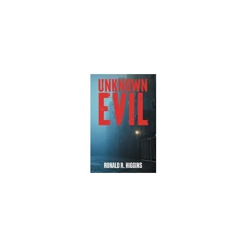 Unknown Evil Paperback Book By Ronald R Higgins