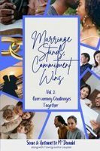 Marriage Stands, Commitment Wins: Vol. 2: Overcoming Challenges Together Paperback Book By Antoinette Mcdonald