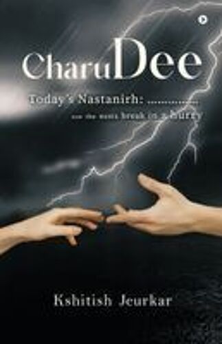 Charudee : Today's Nastanirh: ...............Now The Nests Break In A Hurry Paperback Book By Kshitish Jeurkar