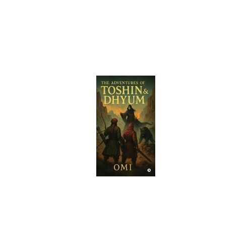 The Adventures Of Toshin And Dhyum : The Sorceress Of Sarpatta Paperback Book