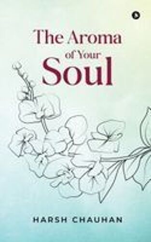 The Aroma Of Your Soul Paperback Book By Harsh Chauhan