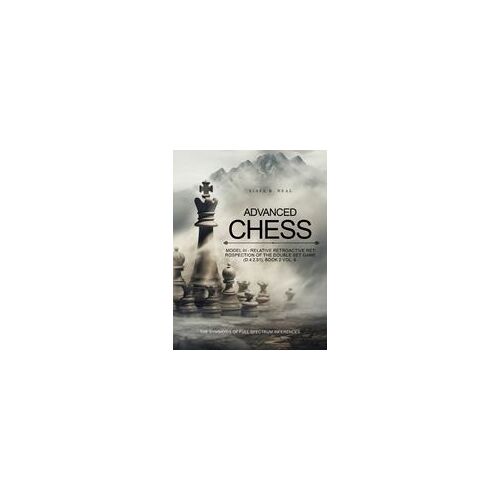 Advanced Chess: Relative Retrospection Of The Double Set Game : Game (D.4.2.51), Book 2 Vol. 6 Paperback By Siafa B. Neal