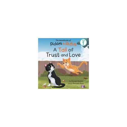 A Tail Of Trust And Love: A Children's Book About Two Feral Cats' Journey From Abandoned To Adopted Paperback By Denise Abdale