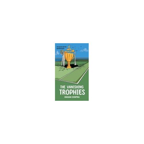 The Vanishing Trophies Paperback Book By Ishaan Chopra