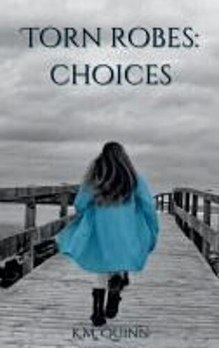 Torn Robes: Choices Paperback Book By K.M. Quinn