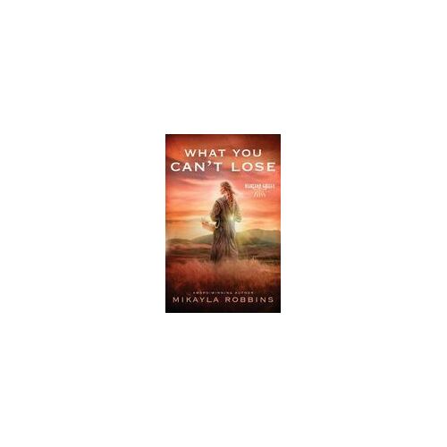 What You Can't Lose Paperback Book By Mikayla Robbins