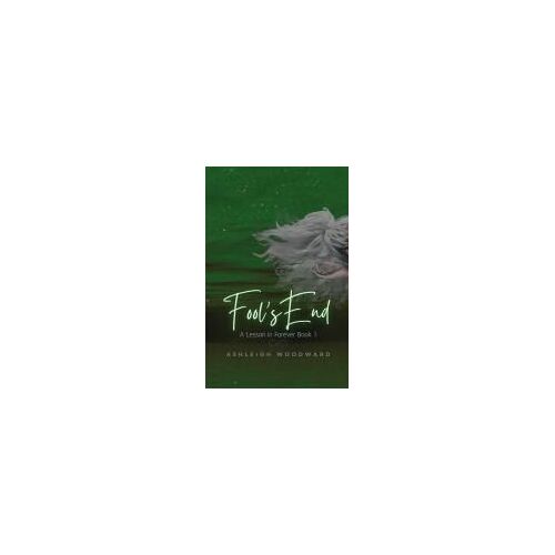 Fool's End Paperback Book By Ashleigh Woodward