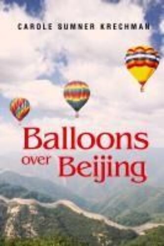 Balloons Over Beijing Paperback Book By Carol Sumner Krechman