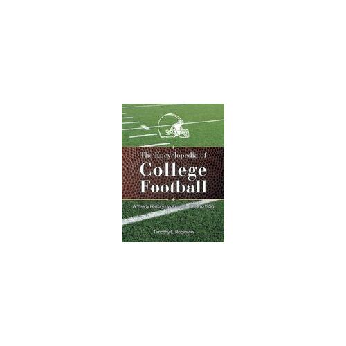 The Encyclopedia Of College Football: A Yearly History Paperback Book By Robinson,Timothy, E.