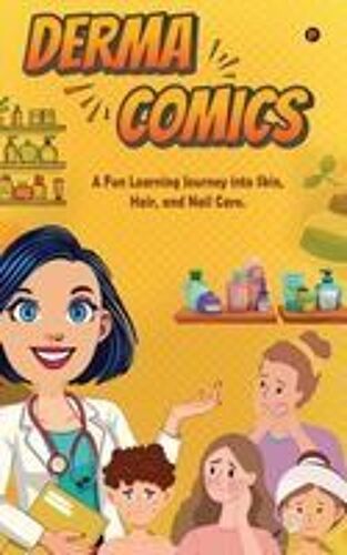 Dermacomics : A Fun Learning Journey Into Skin, Hair And Nailcare Paperback Book By Dr Gitika Sanodia Biyani