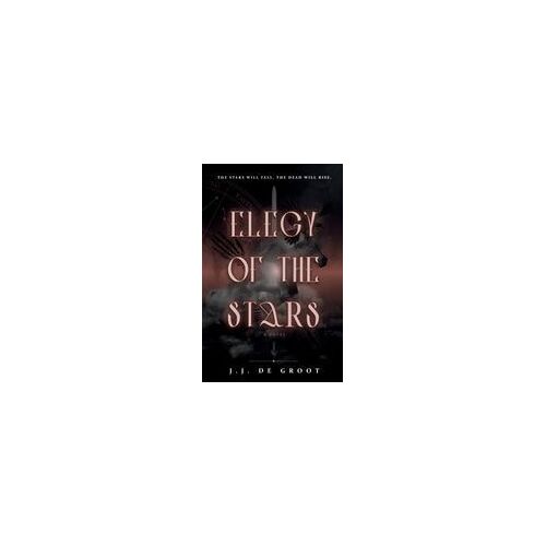 Elegy Of The Stars Paperback Book By J. J. De Groot