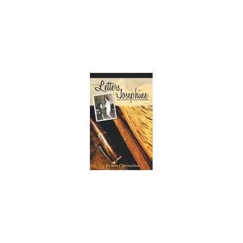 Letters To Josephine Paperback Book By Jo Ann Chernushek