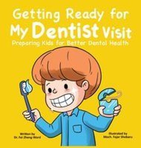 Getting Ready For My Dentist Visit Paperback Book By Fei Zheng-Ward