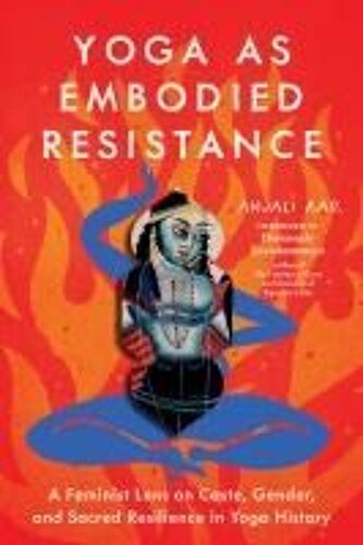 Yoga As Embodied Resistance Paperback Book By Anjali Rao