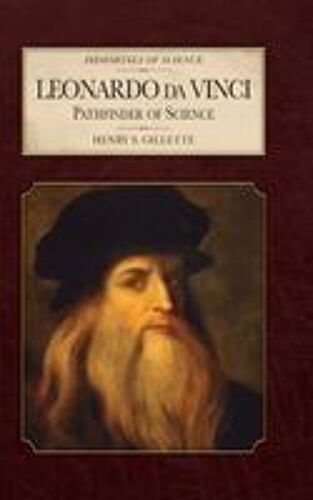 Leonardo Da Vinci: Pathfinder Of Science Paperback Book By Henry S Gillette