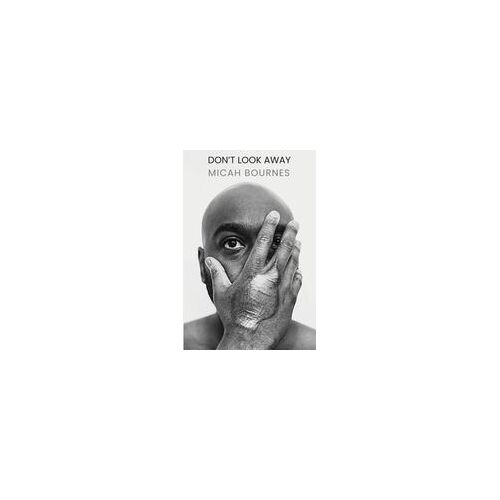 Don't Look Away Paperback Book By Micah Bournes
