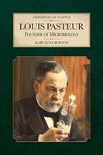 Louis Pasteur: Founder Of Microbiology Paperback Book By Mary June Burton