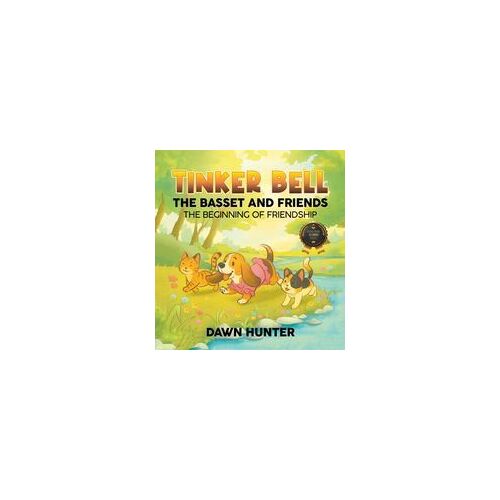 Tinker Bell The Basset And Friends: The Beginning Of Friendship Paperback Book By Dawn Hunter