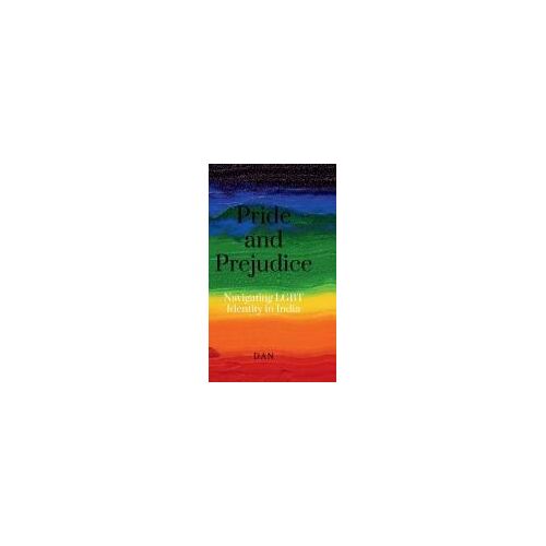 Pride And Prejudice: Navigating Lgbt Identity In India Paperback Book