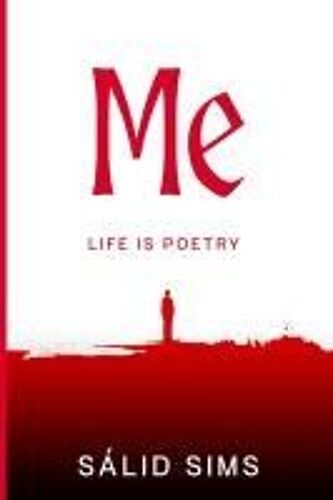 Me "Life Is Poetry" Paperback Book By Sálid Sims