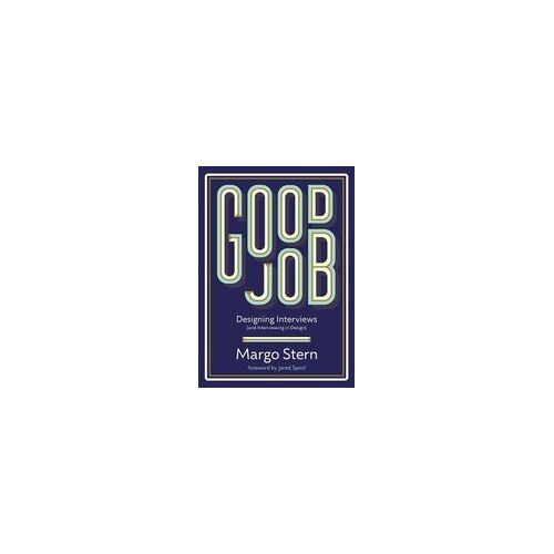 Good Job: Designing Interviews And Interviewing In Design Paperback Book By Margo Lillie Stern